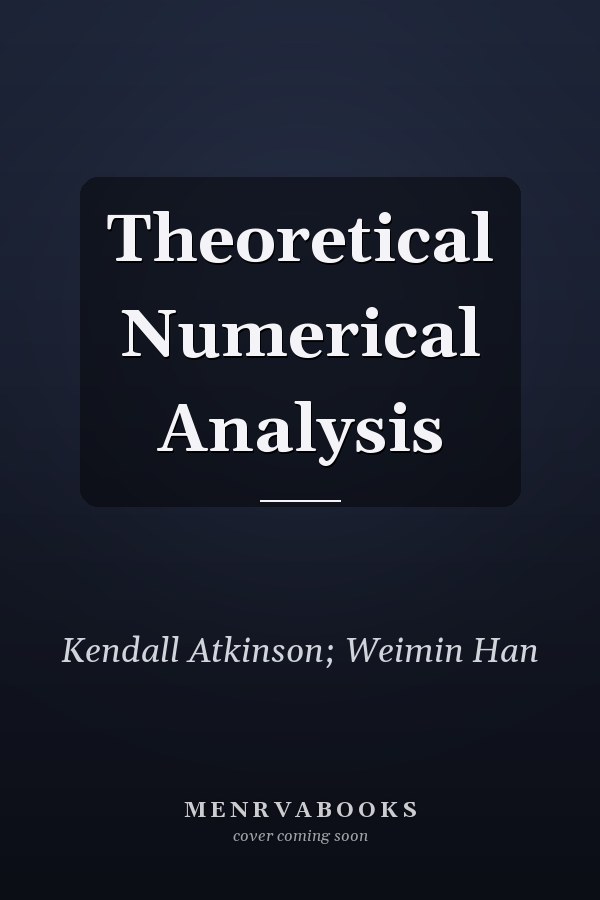 Theoretical Numerical Analysis