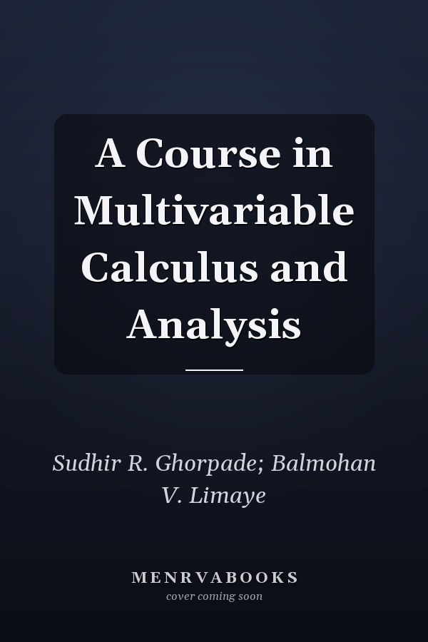 A Course in Multivariable Calculus and Analysis