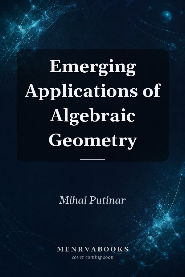Emerging Applications of Algebraic Geometry