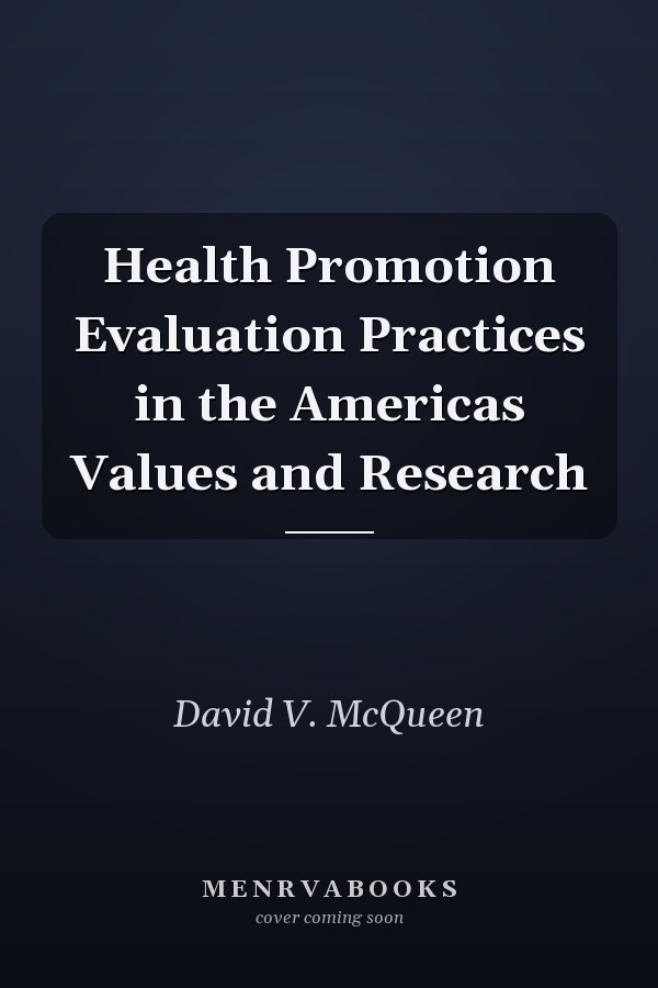 Health Promotion Evaluation Practices in the Americas Values and Research