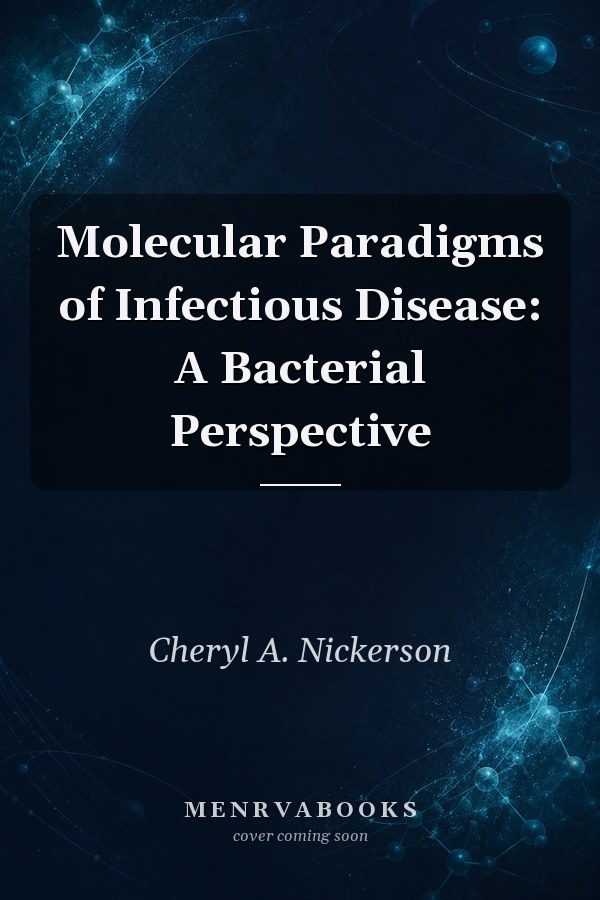 Molecular Paradigms of Infectious Disease: A Bacterial Perspective
