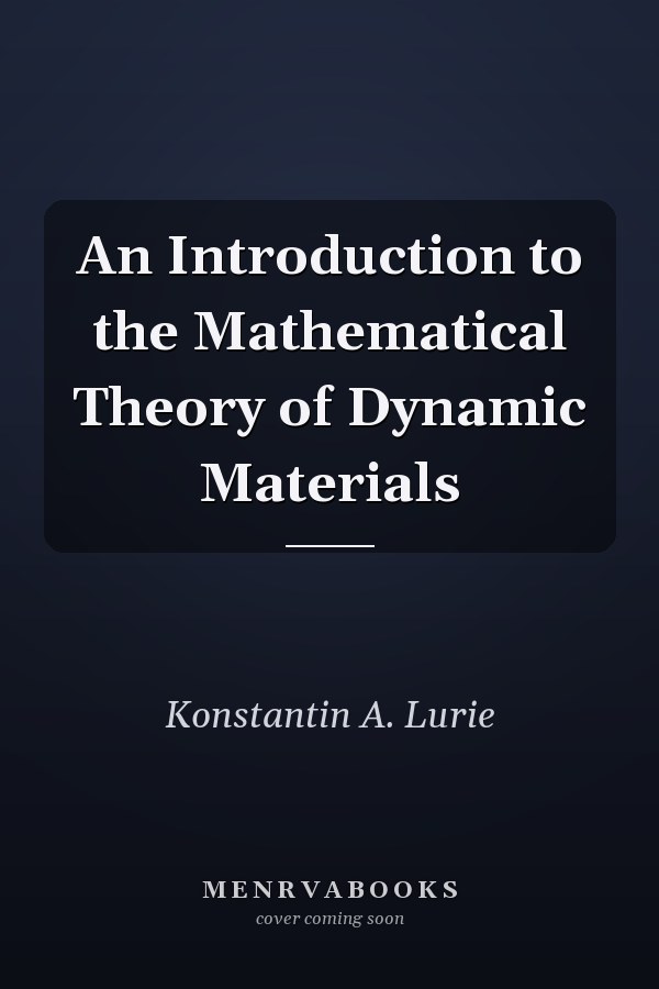 An Introduction to the Mathematical Theory of Dynamic Materials