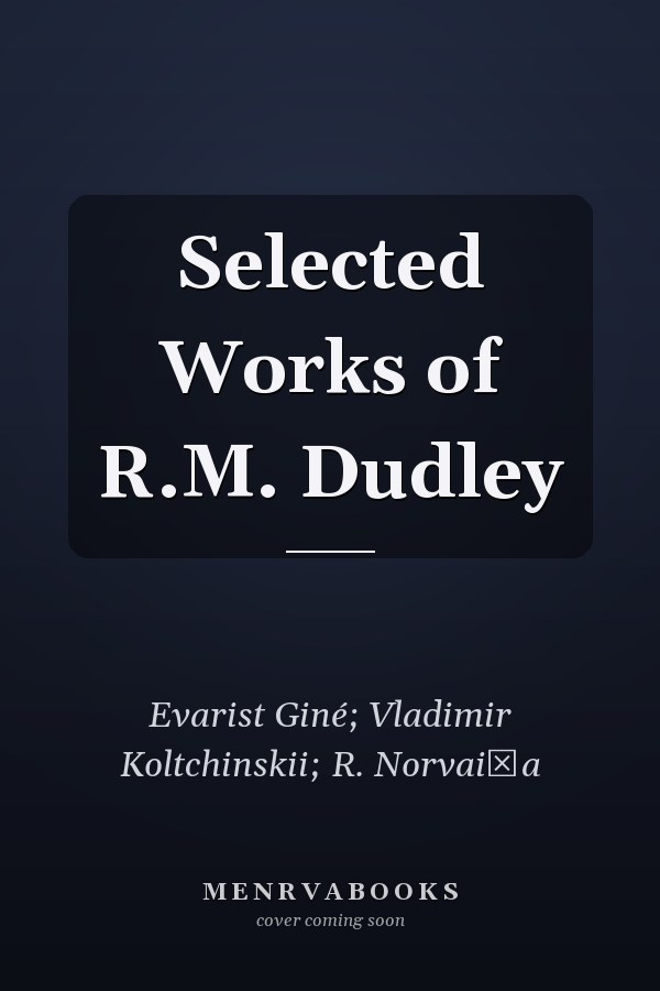 Selected Works of R.M. Dudley