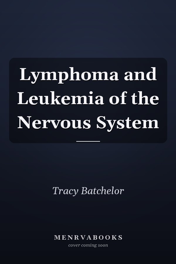 Lymphoma and Leukemia of the Nervous System