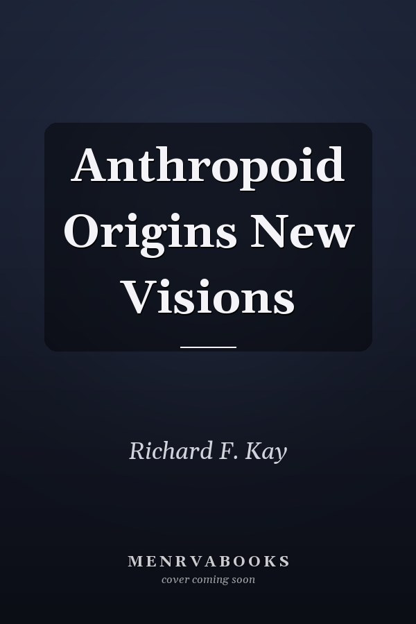 Anthropoid Origins New Visions