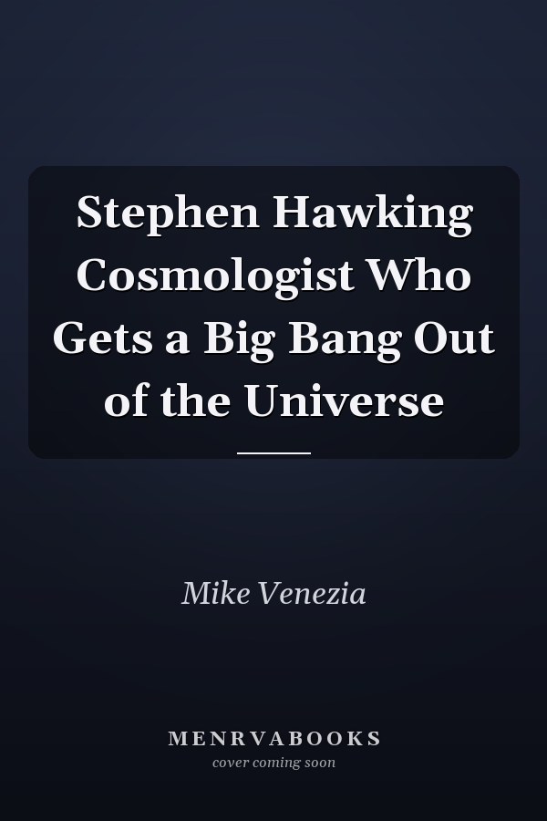 Stephen Hawking Cosmologist Who Gets a Big Bang Out of the Universe