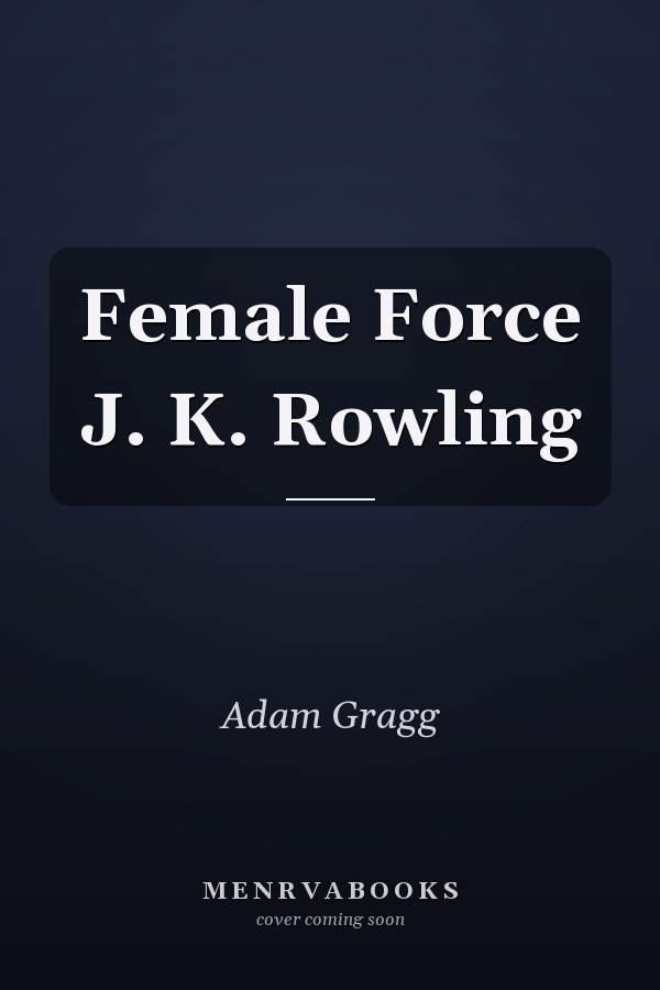 Female Force J. K. Rowling