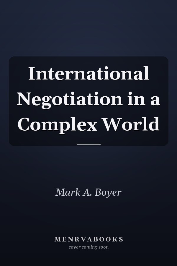 International Negotiation in a Complex World