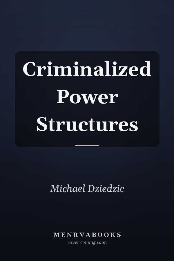 Criminalized Power Structures