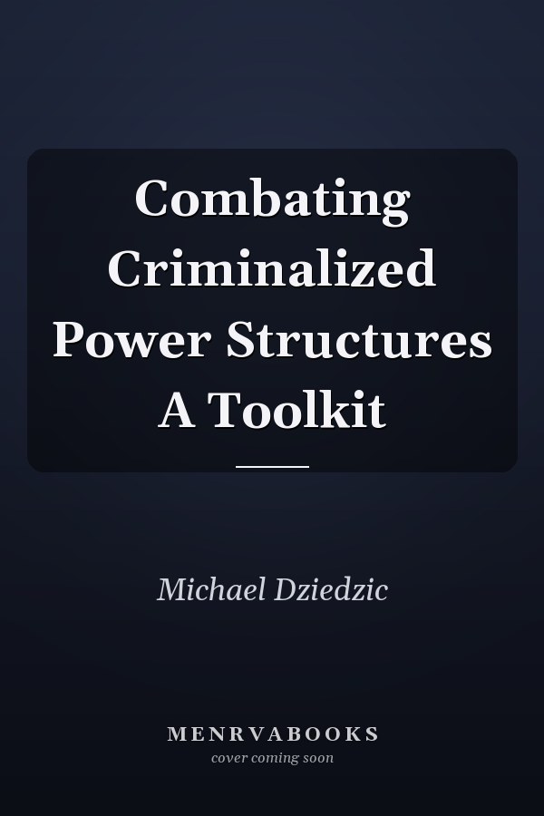 Combating Criminalized Power Structures A Toolkit
