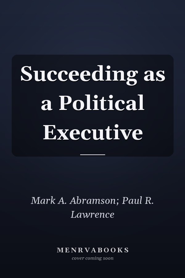 Succeeding as a Political Executive