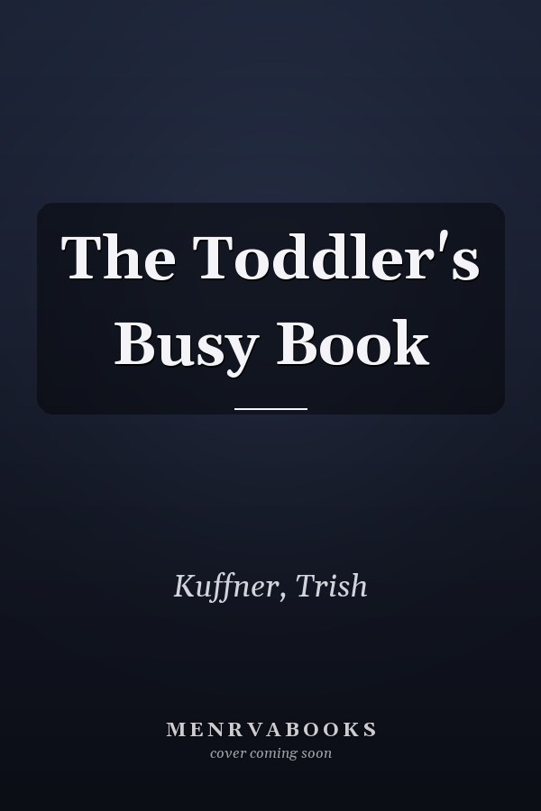 The Toddler's Busy Book