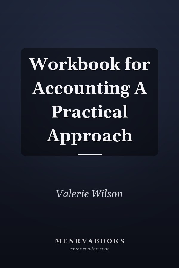 Workbook for Accounting A Practical Approach