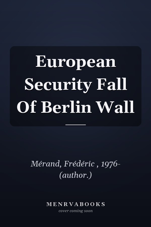 European Security Fall Of Berlin Wall