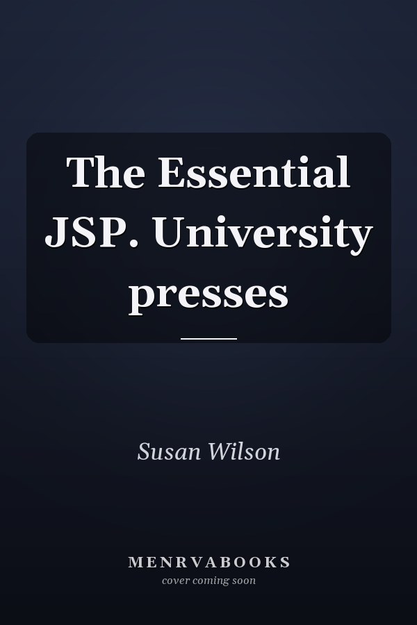 The Essential JSP. University presses