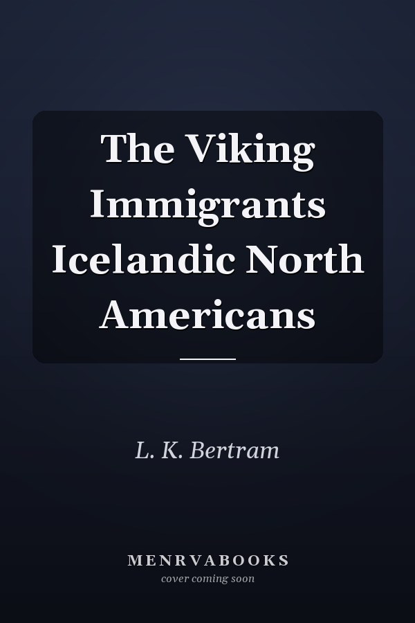 The Viking Immigrants Icelandic North Americans
