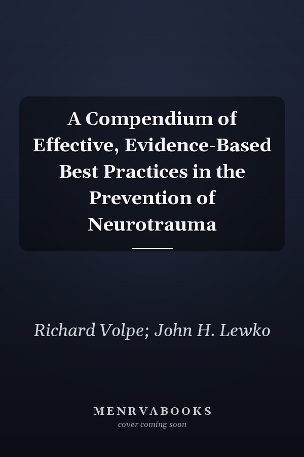 A Compendium of Effective, Evidence-Based Best Practices in the Prevention of Neurotrauma