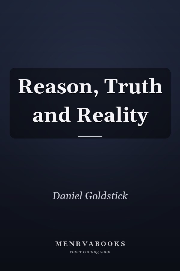Reason, Truth and Reality