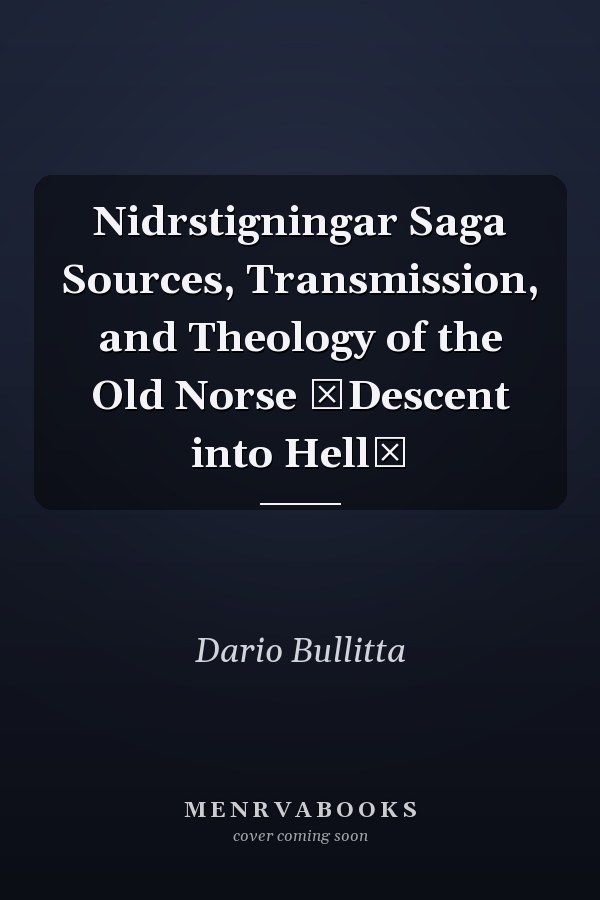 Nidrstigningar Saga Sources, Transmission, and Theology of the Old Norse Descent into Hell