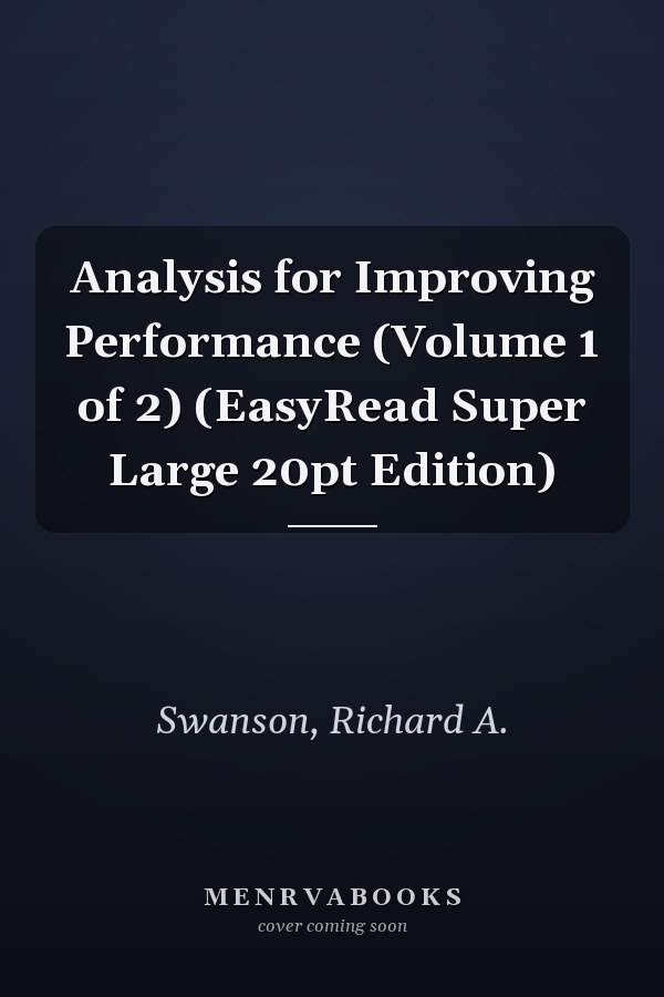 Analysis for Improving Performance (Volume 1 of 2) (EasyRead Super Large 20pt Edition)