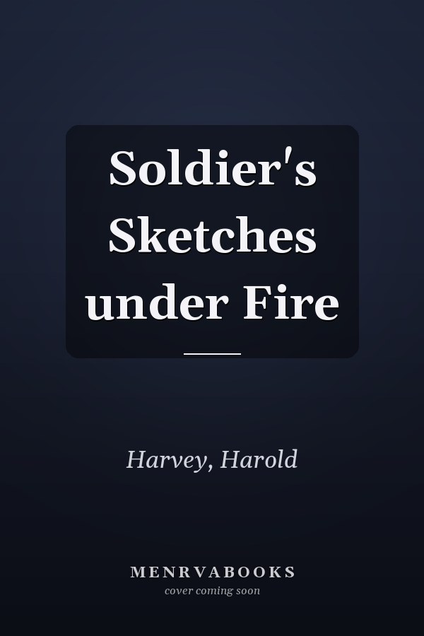 Soldier's Sketches under Fire