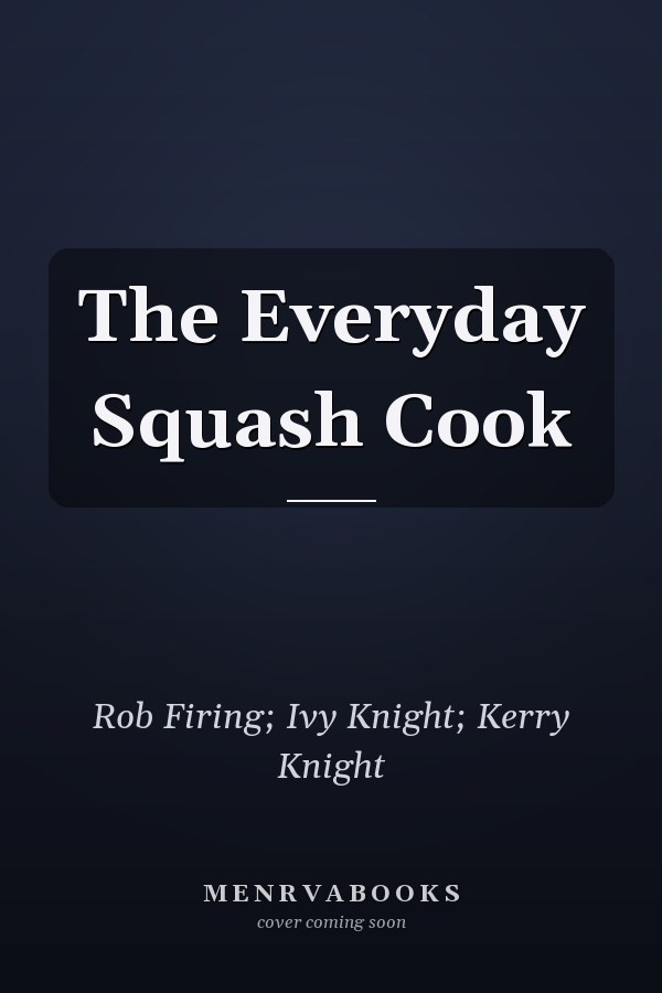 The Everyday Squash Cook