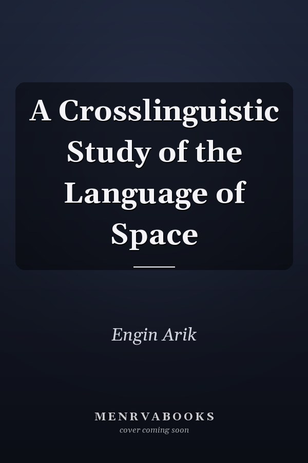 A Crosslinguistic Study of the Language of Space
