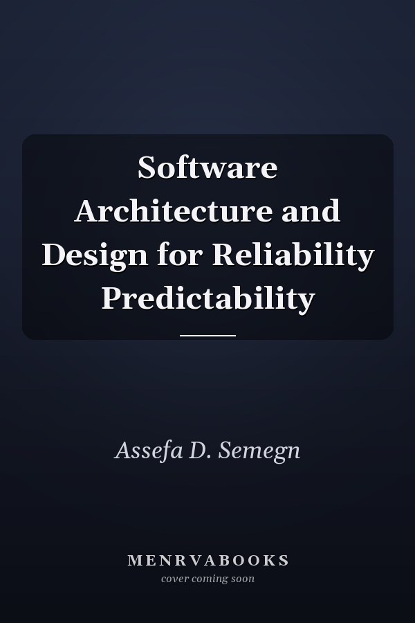 Software Architecture and Design for Reliability Predictability