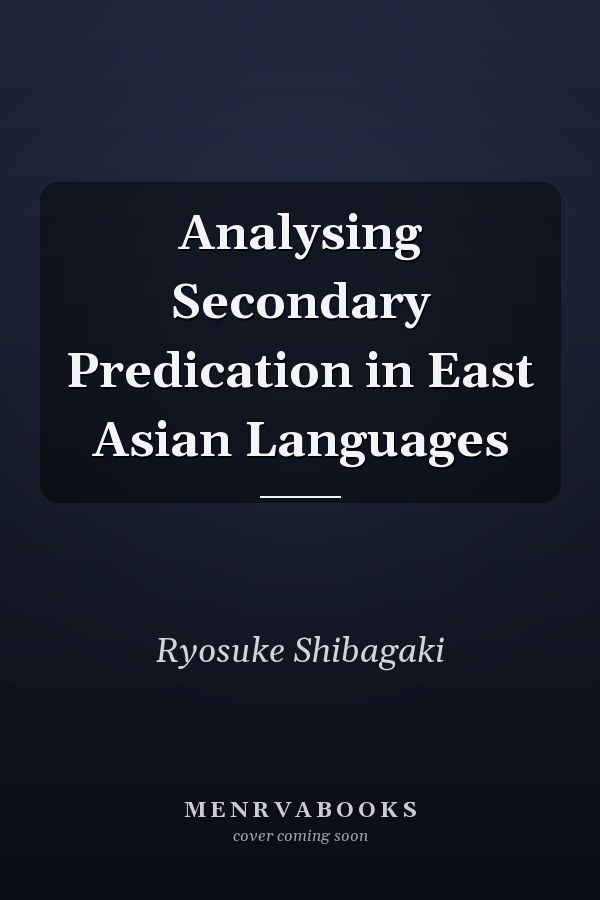 Analysing Secondary Predication in East Asian Languages