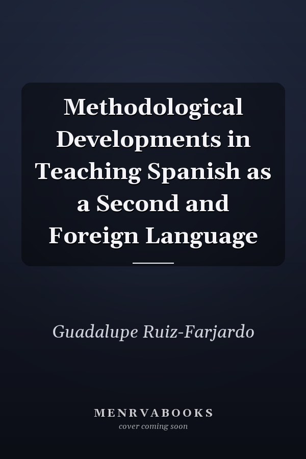 Methodological Developments in Teaching Spanish as a Second and Foreign Language