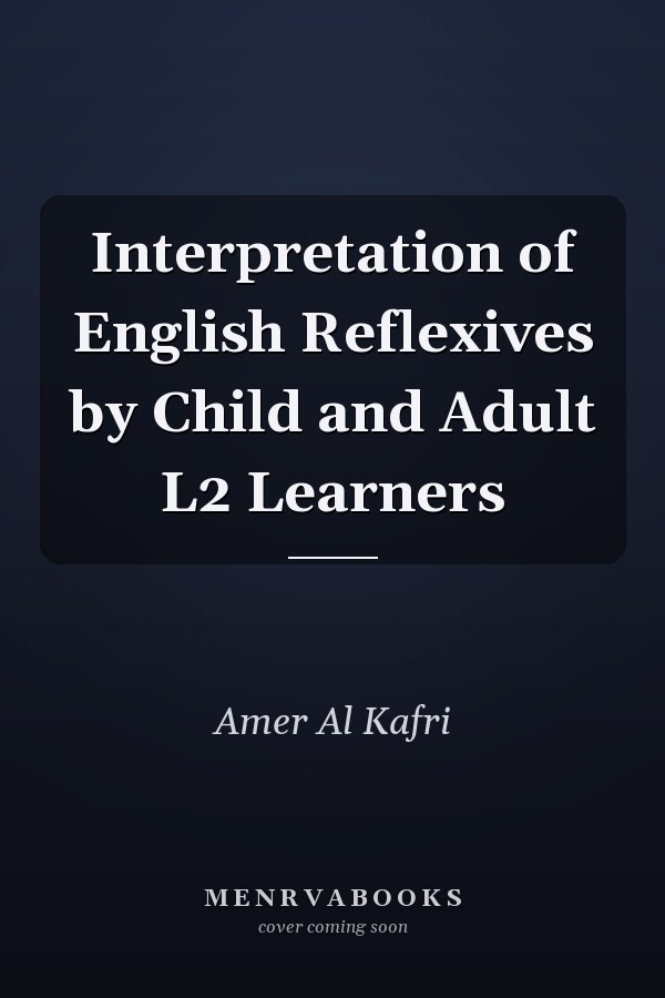 Interpretation of English Reflexives by Child and Adult L2 Learners
