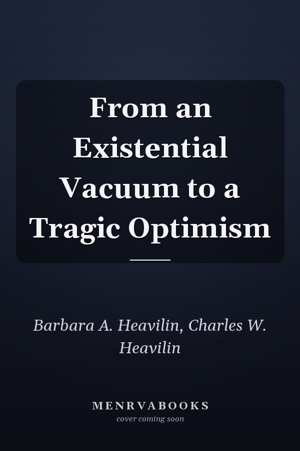 From an Existential Vacuum to a Tragic Optimism