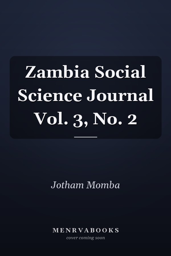 Zambia Social Science Journal Vol. 3, No. 2