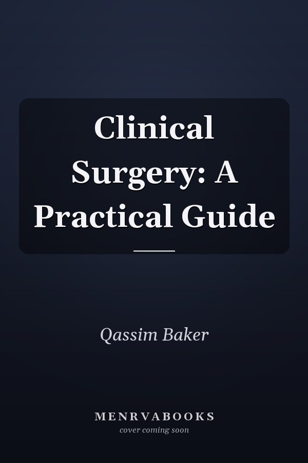 Clinical Surgery: A Practical Guide