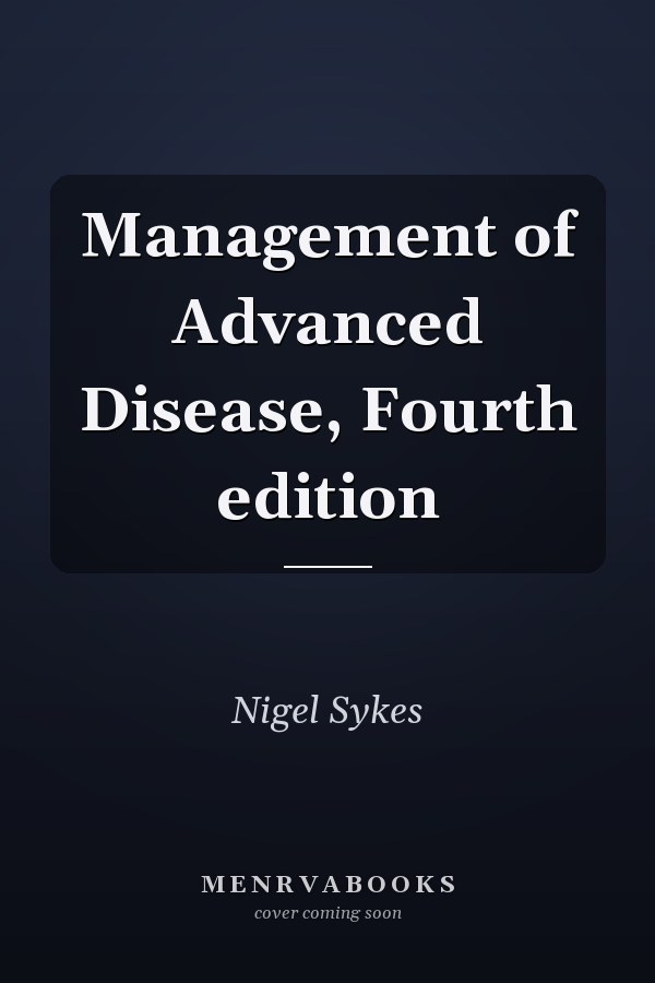 Management of Advanced Disease, Fourth edition