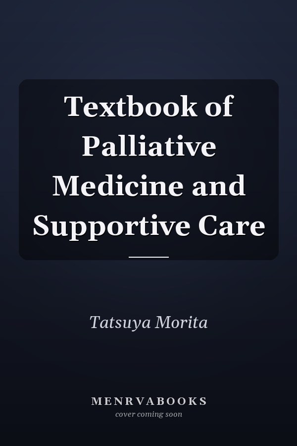 Textbook of Palliative Medicine and Supportive Care