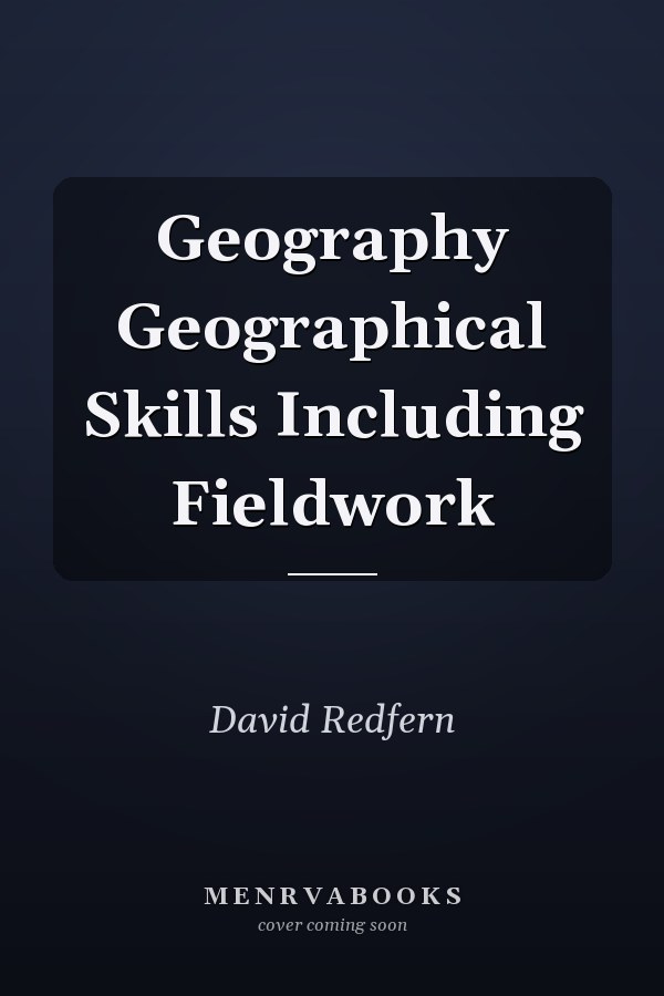 Geography Geographical Skills Including Fieldwork