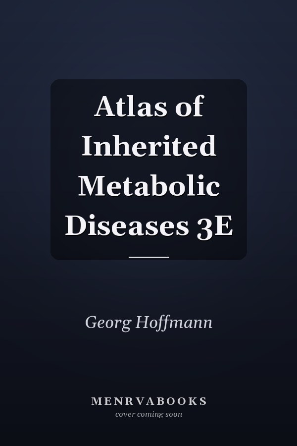 Atlas of Inherited Metabolic Diseases 3E
