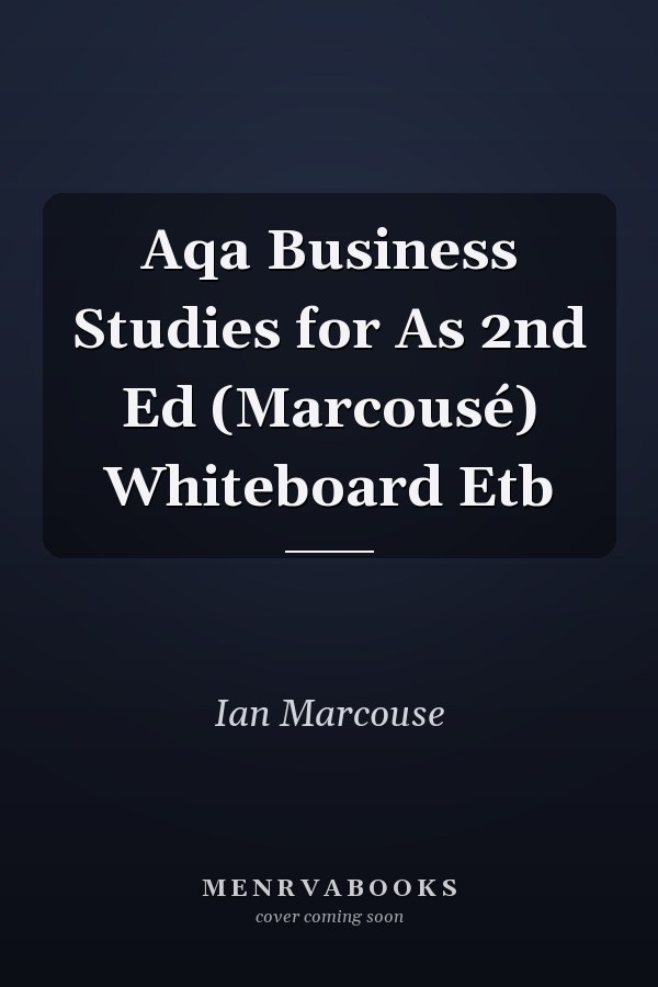 Aqa Business Studies for As 2nd Ed (Marcousé) Whiteboard Etb