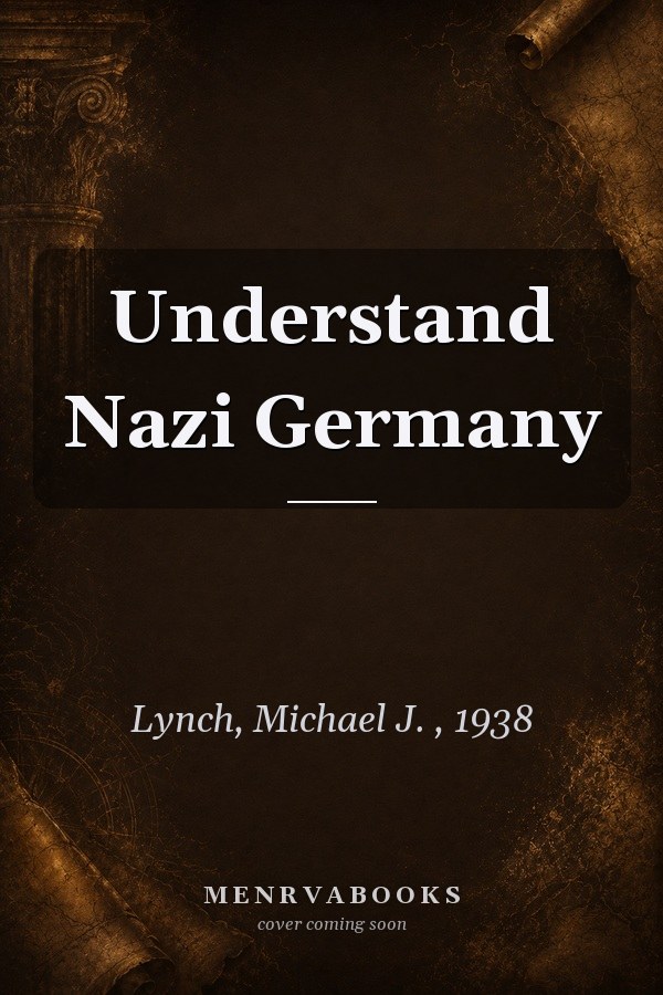 Understand Nazi Germany
