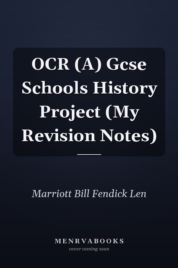 OCR (A) Gcse Schools History Project (My Revision Notes)