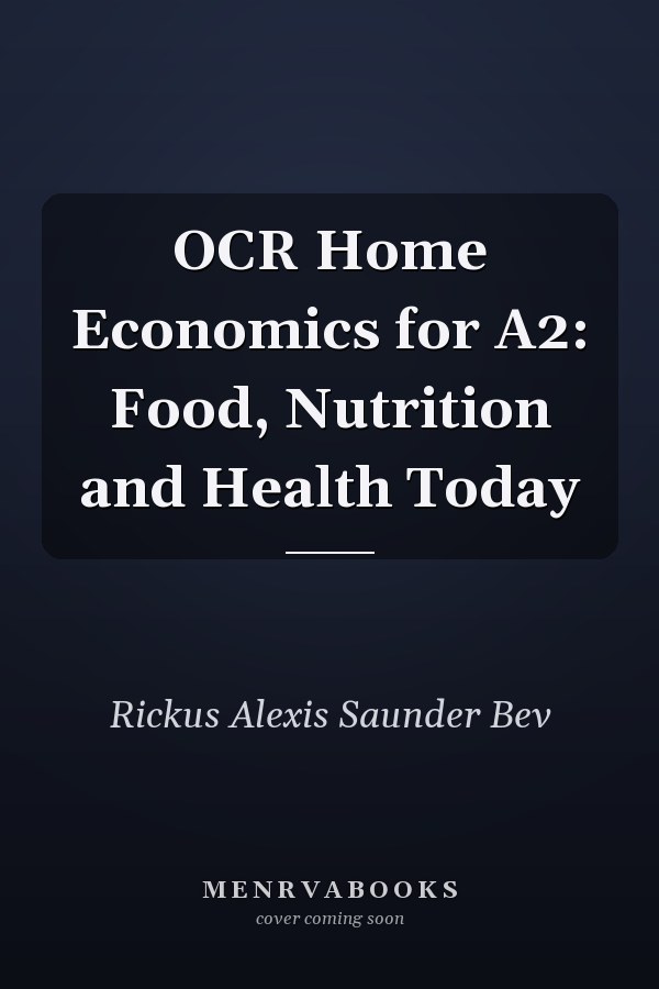 OCR Home Economics for A2: Food, Nutrition and Health Today