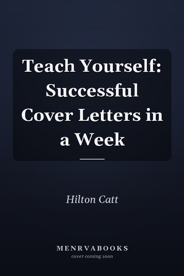 Teach Yourself: Successful Cover Letters in a Week