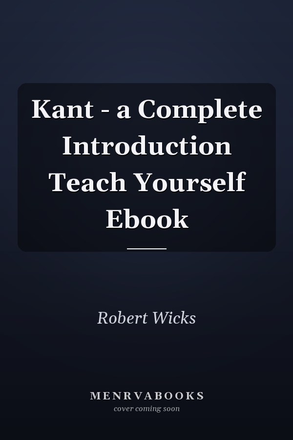 Kant - a Complete Introduction Teach Yourself Ebook