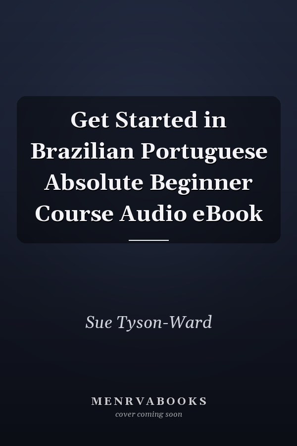 Get Started in Brazilian Portuguese Absolute Beginner Course Audio eBook
