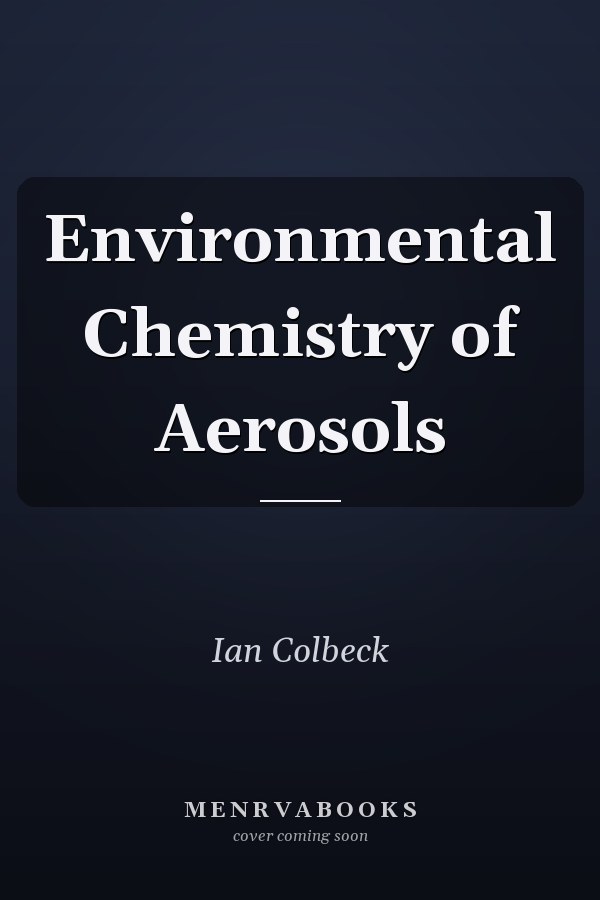 Environmental Chemistry of Aerosols