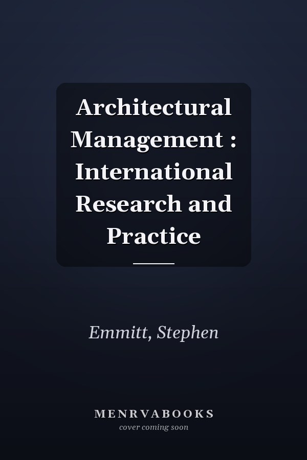 Architectural Management : International Research and Practice