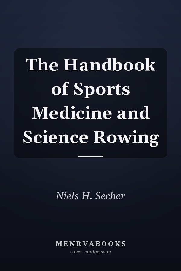 The Handbook of Sports Medicine and Science Rowing