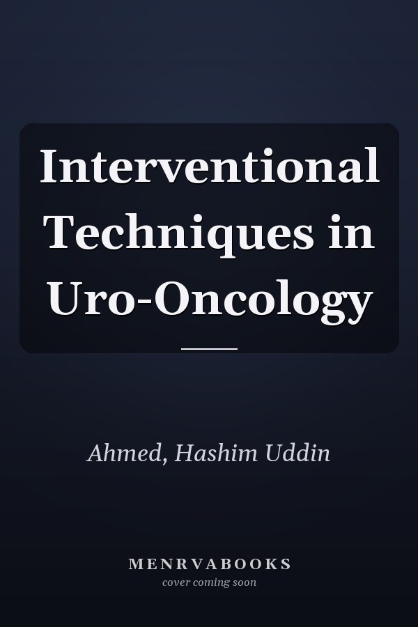 Interventional Techniques in Uro-Oncology