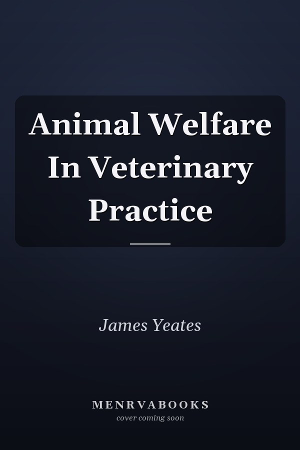 Animal Welfare In Veterinary Practice